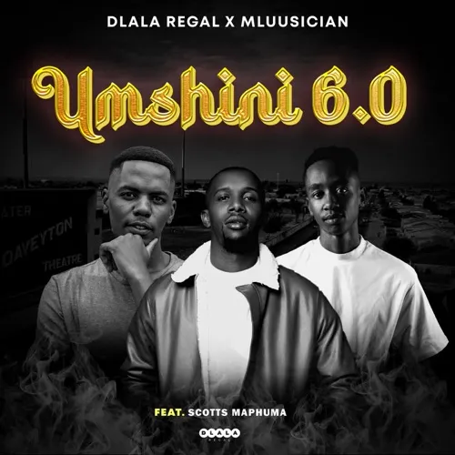 Dlala Regal & Mluusician – Umshini 6.0 Ft. Scotts Maphuma