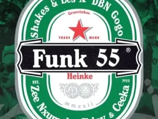 Shakes, Les & DBN Gogo – Funk 55 ft. Zee Nxumalo, Ceeka RSA & Chley