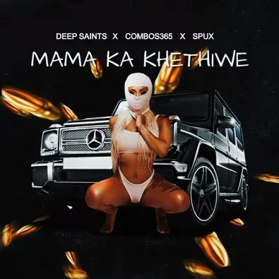 Deep Saints, Combos365, Spux – Mama Ka Khethiwe