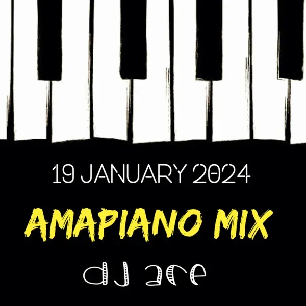 DJ Ace – 19 January 2024 (Amapiano Mix) [Mp3]