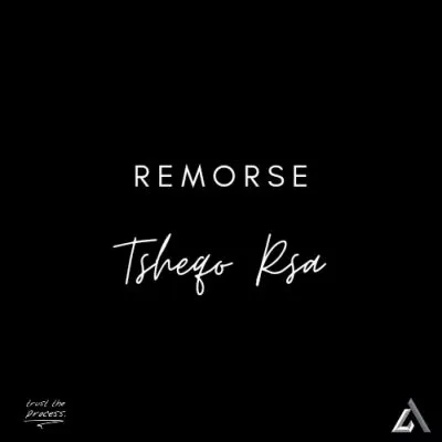 Tsheqo Rsa – Remorse [Mp3]
