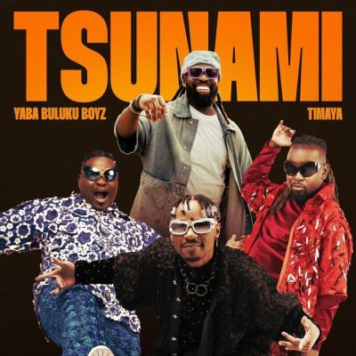 Yaba Buluku Boyz & Timaya – Tsunami [Mp3]