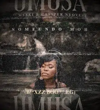 Nomfundo Moh – Umusa (Bhxzz Bootleg) ft Msaki & Cassper Nyovest [Mp3]